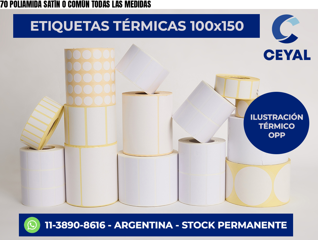 70 POLIAMIDA SATÍN O COMÚN TODAS LAS MEDIDAS