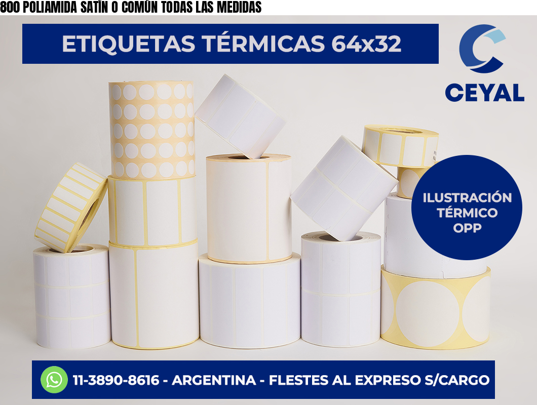 800 POLIAMIDA SATÍN O COMÚN TODAS LAS MEDIDAS