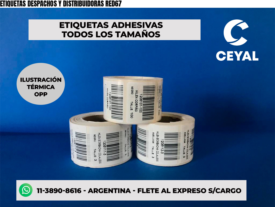 ETIQUETAS DESPACHOS Y DISTRIBUIDORAS RED67