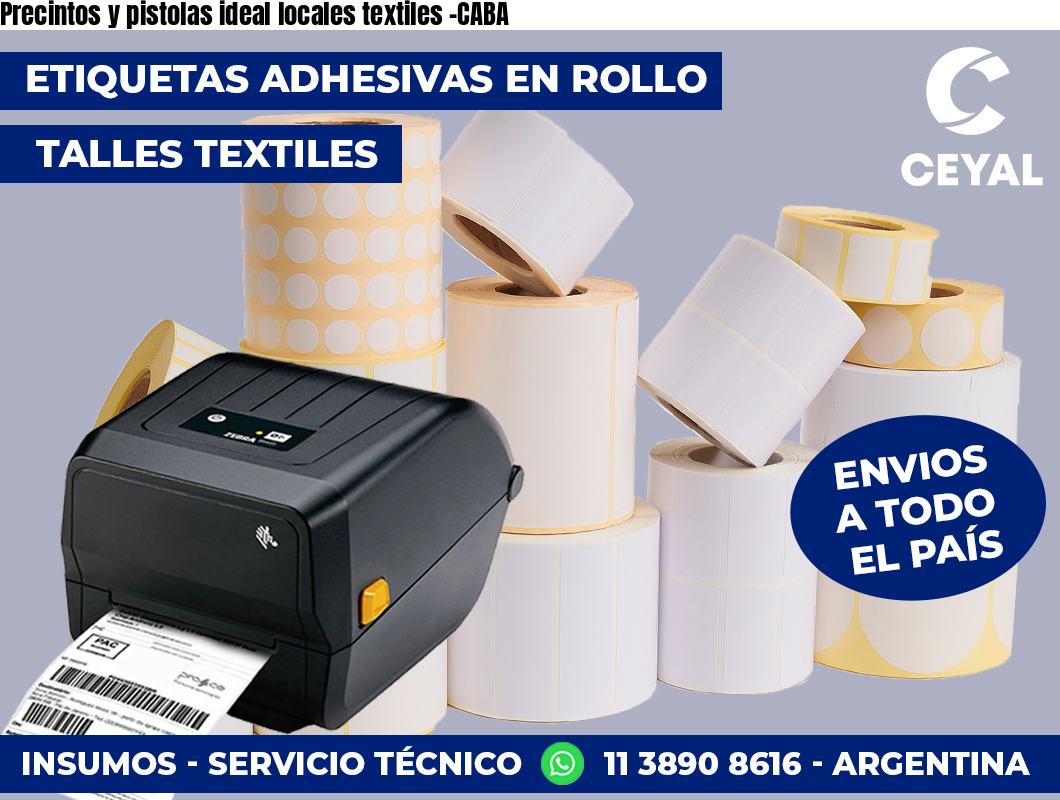 Precintos y pistolas ideal locales textiles -CABA