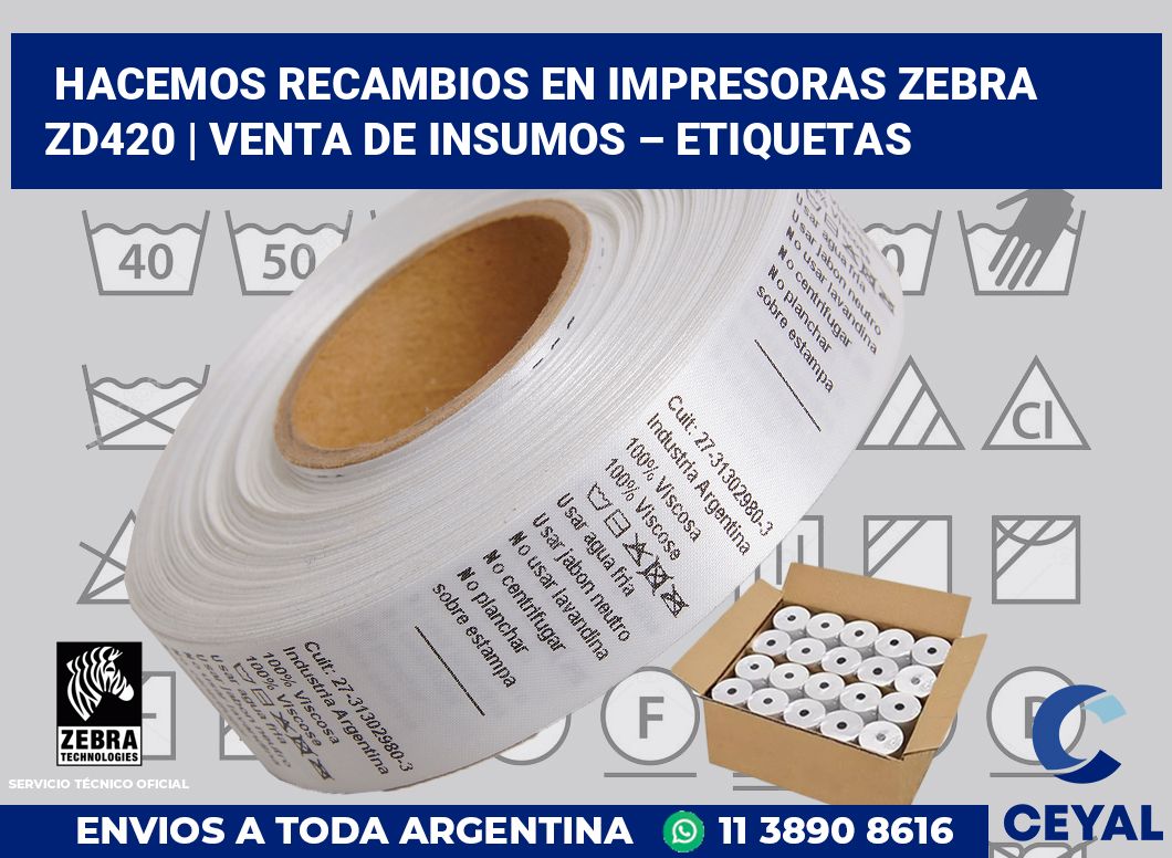 Hacemos recambios en impresoras Zebra ZD420 | Venta de insumos – Etiquetas