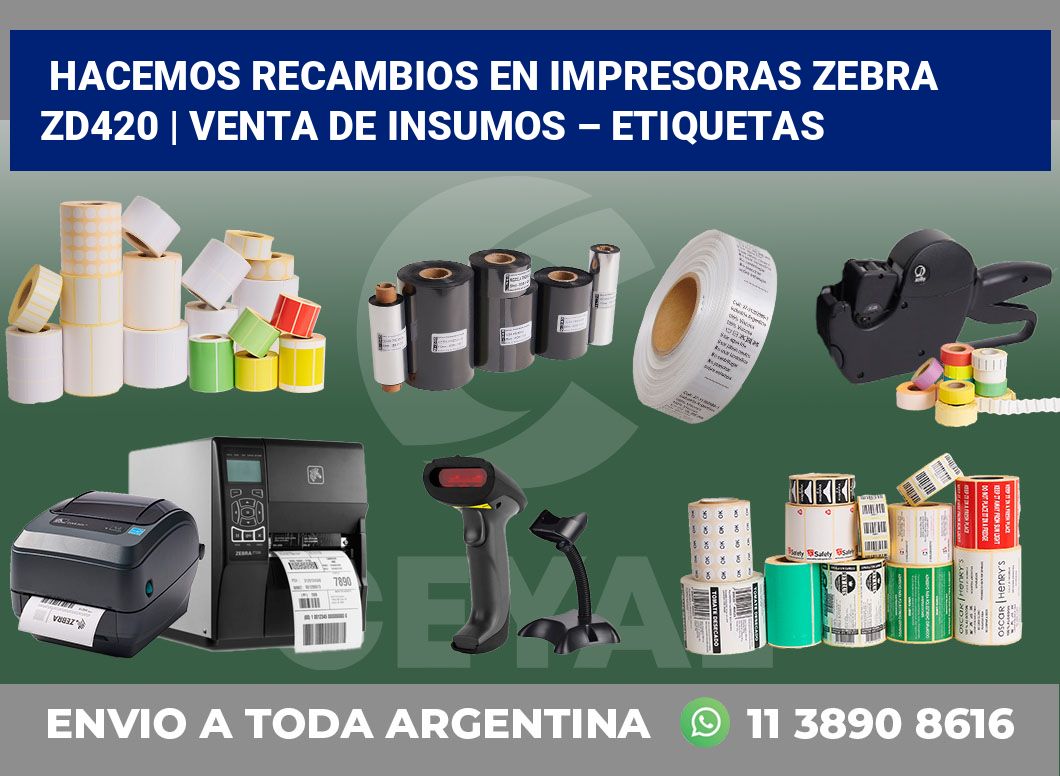 Hacemos recambios en impresoras Zebra ZD420 | Venta de insumos – Etiquetas