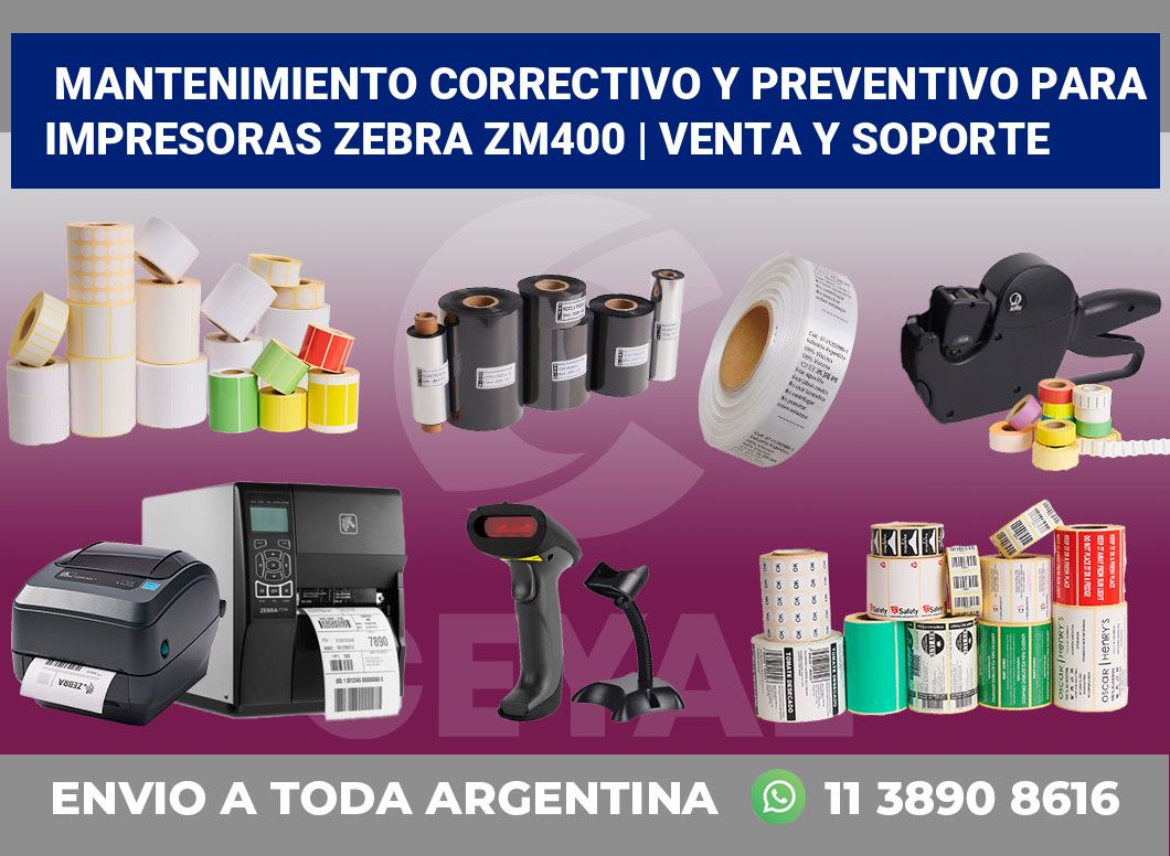 Mantenimiento correctivo y preventivo para impresoras Zebra ZM400 | Venta y soporte