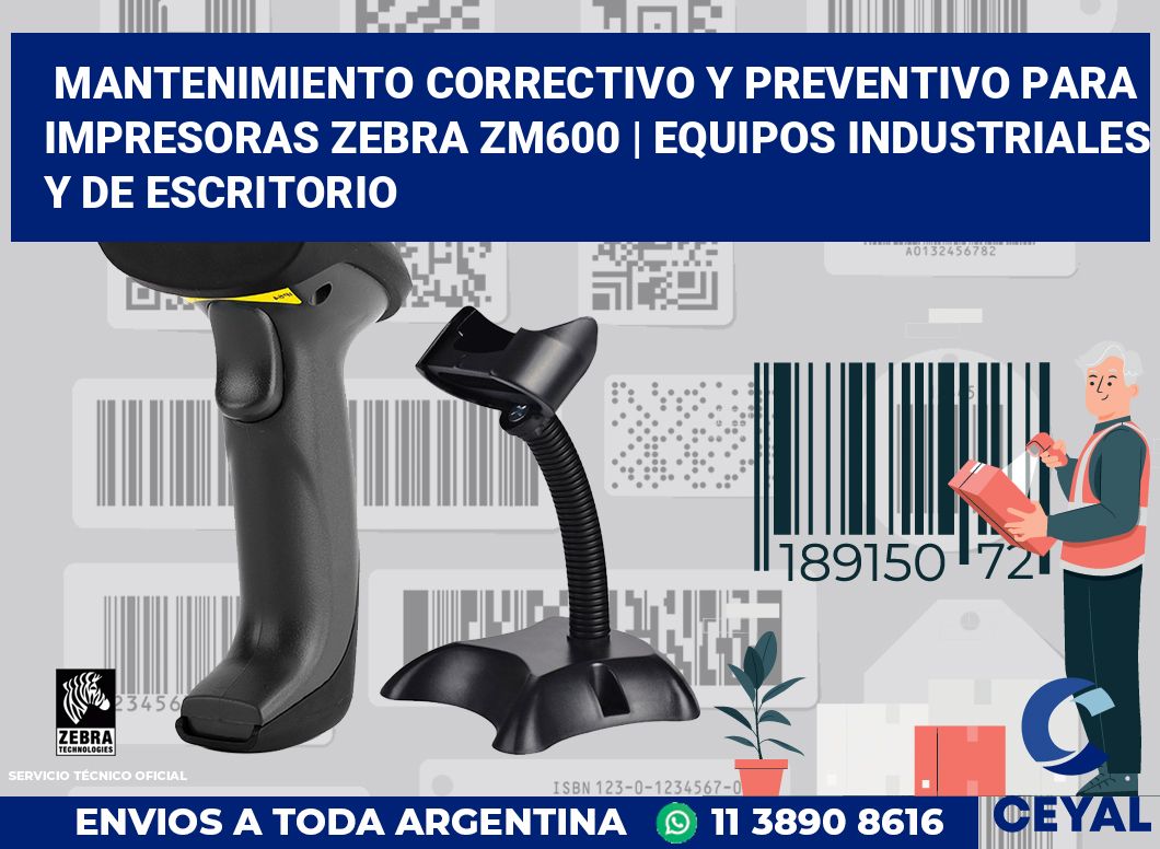 Mantenimiento correctivo y preventivo para impresoras Zebra ZM600 | Equipos industriales y de escritorio