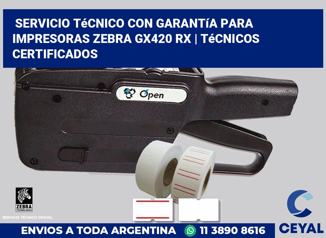 Servicio técnico con garantía para impresoras Zebra GX420 RX | Técnicos certificados