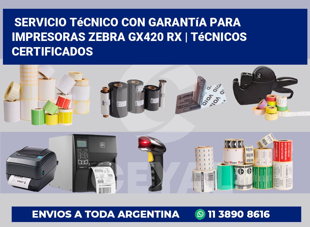 Servicio técnico con garantía para impresoras Zebra GX420 RX | Técnicos certificados