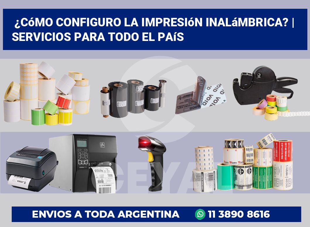 ¿Cómo configuro la impresión inalámbrica? | Servicios para todo el país