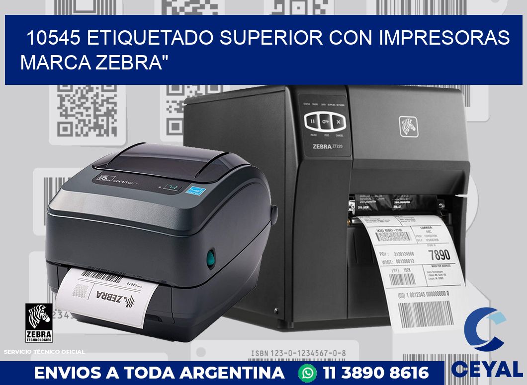 10545 ETIQUETADO SUPERIOR CON IMPRESORAS MARCA ZEBRA