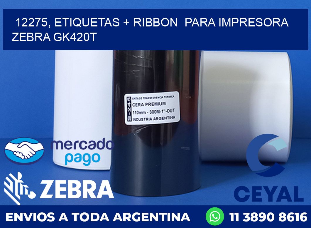 12275, etiquetas + ribbon  para impresora zebra GK420T