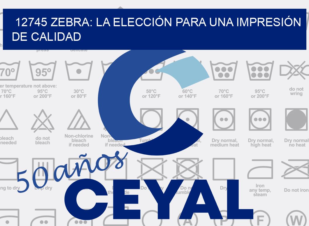 12745 ZEBRA: LA ELECCIÓN PARA UNA IMPRESIÓN DE CALIDAD