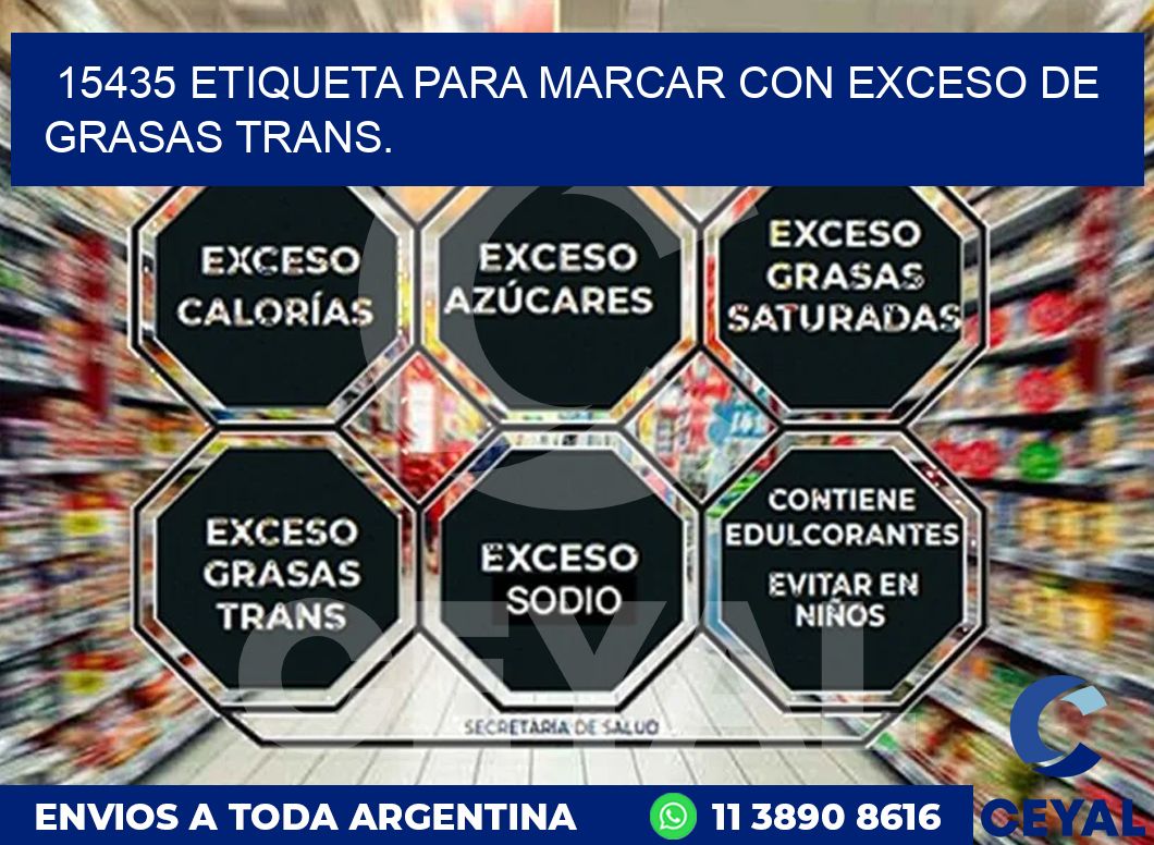 15435 ETIQUETA PARA MARCAR CON EXCESO DE GRASAS TRANS.