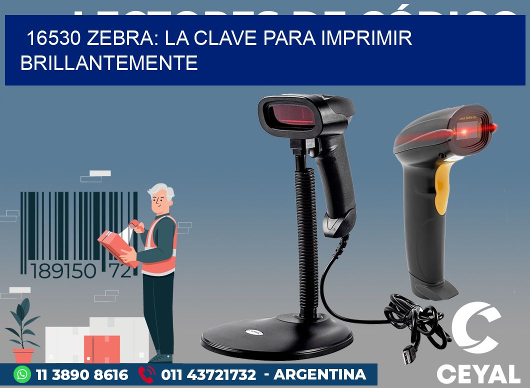 16530 ZEBRA: LA CLAVE PARA IMPRIMIR BRILLANTEMENTE