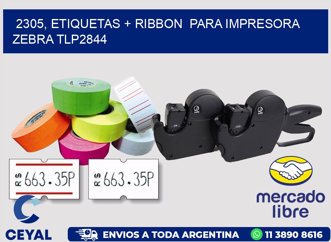 2305, etiquetas + ribbon  para impresora zebra TLP2844