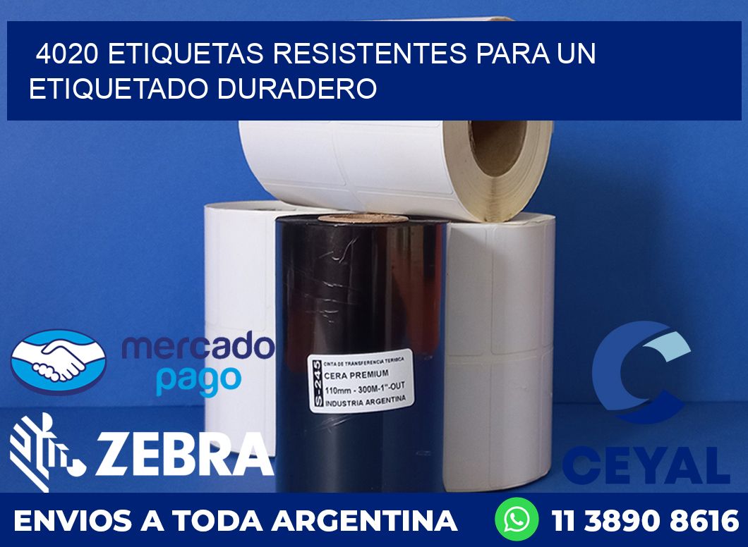 4020 ETIQUETAS RESISTENTES PARA UN ETIQUETADO DURADERO