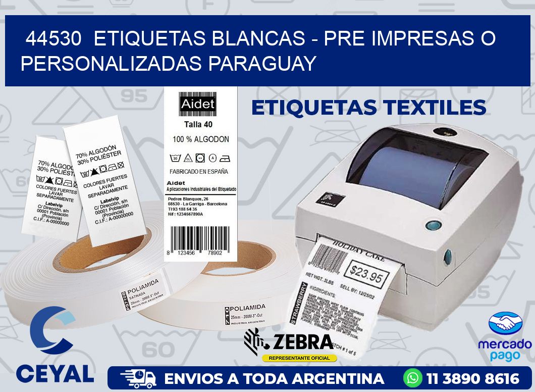 44530  ETIQUETAS BLANCAS - PRE IMPRESAS O PERSONALIZADAS PARAGUAY