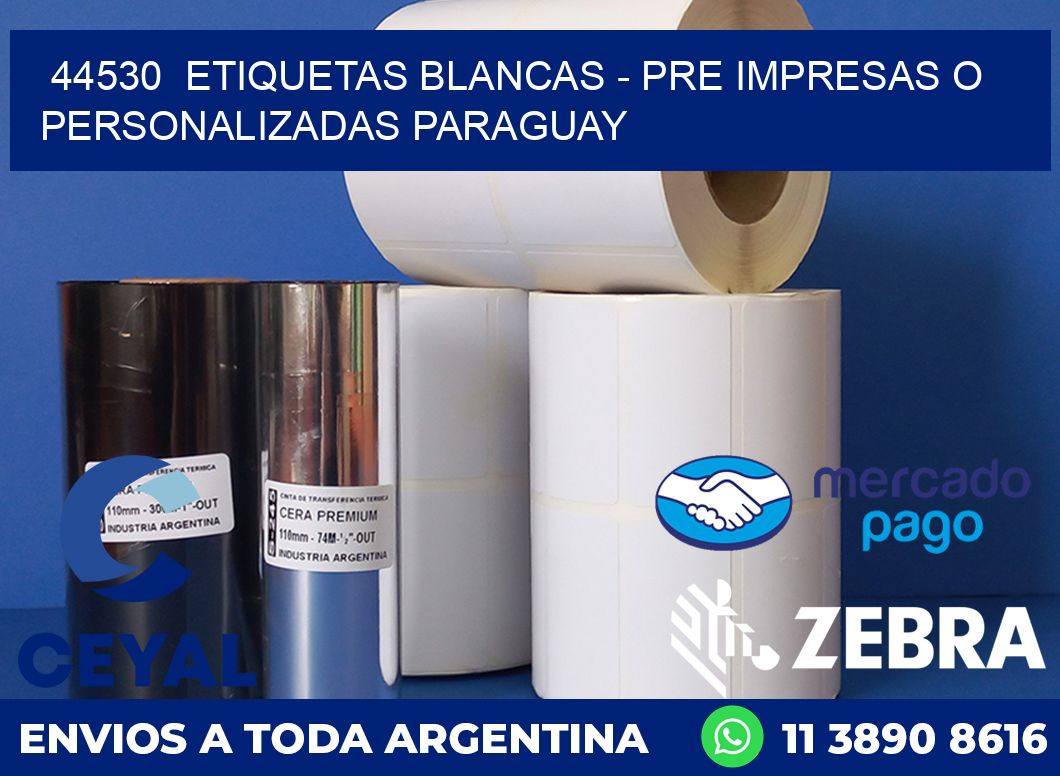 44530  ETIQUETAS BLANCAS - PRE IMPRESAS O PERSONALIZADAS PARAGUAY