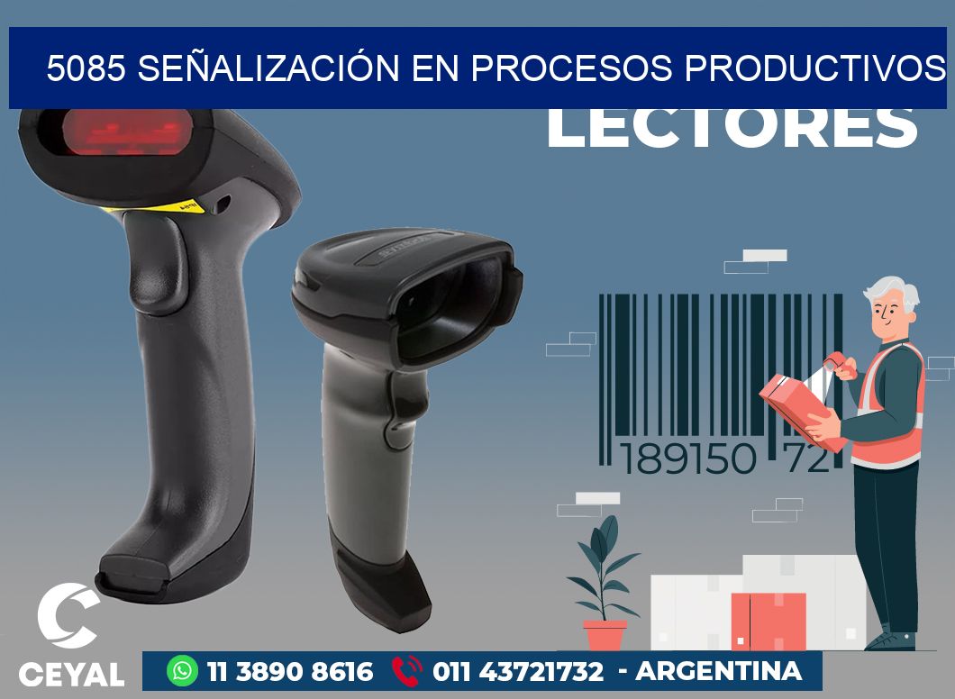 5085 SEÑALIZACIÓN EN PROCESOS PRODUCTIVOS