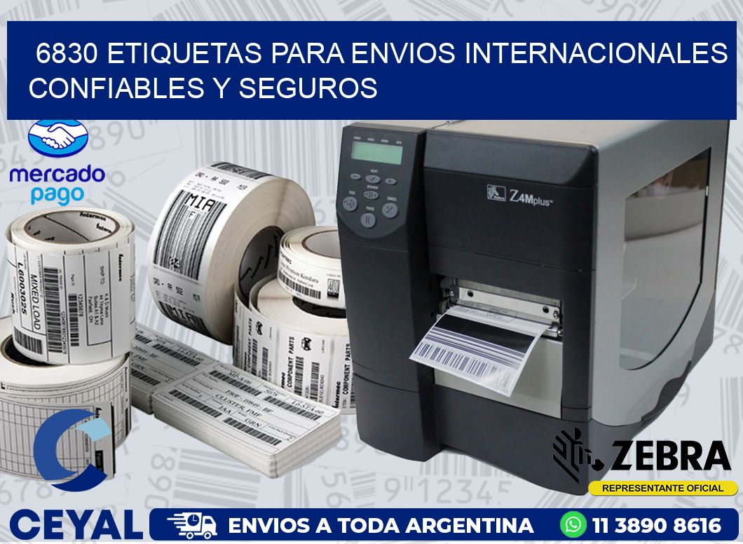 6830 ETIQUETAS PARA ENVIOS INTERNACIONALES CONFIABLES Y SEGUROS