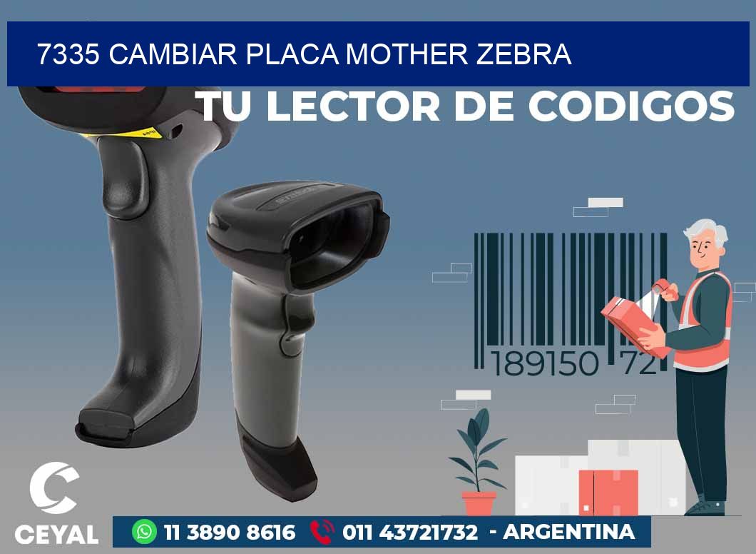 7335 CAMBIAR PLACA MOTHER ZEBRA