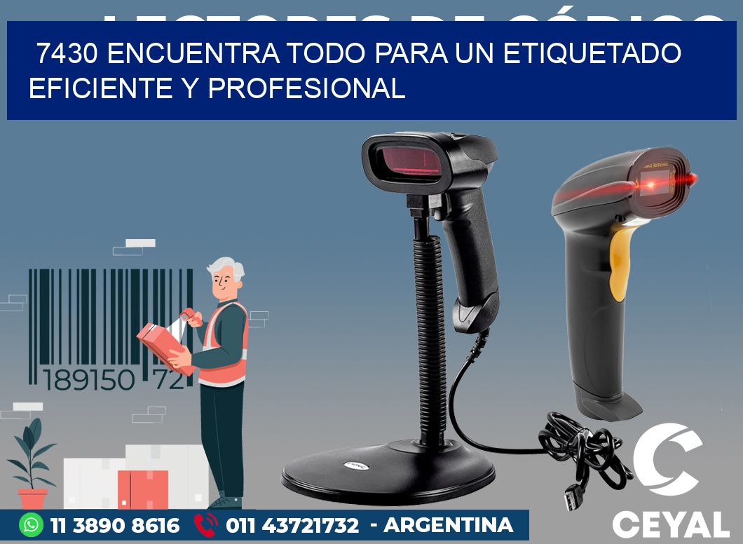 7430 ENCUENTRA TODO PARA UN ETIQUETADO EFICIENTE Y PROFESIONAL