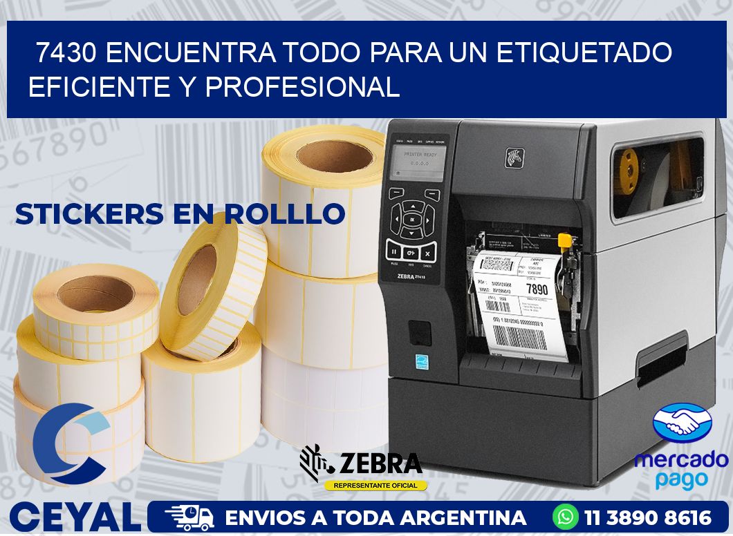 7430 ENCUENTRA TODO PARA UN ETIQUETADO EFICIENTE Y PROFESIONAL