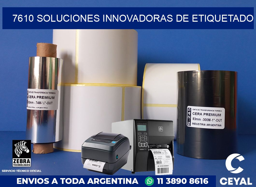 7610 SOLUCIONES INNOVADORAS DE ETIQUETADO