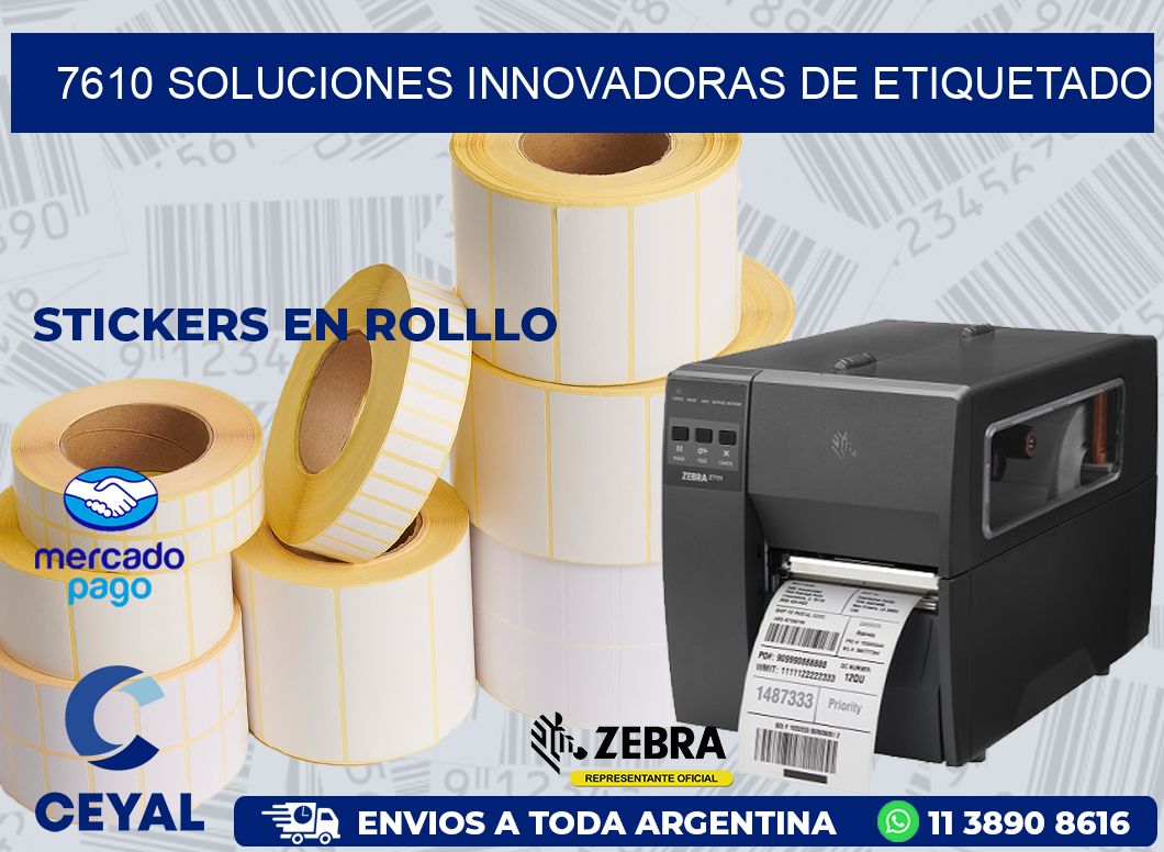7610 SOLUCIONES INNOVADORAS DE ETIQUETADO