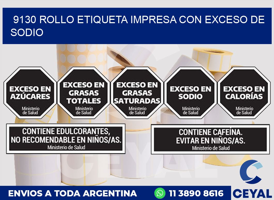 9130 ROLLO ETIQUETA IMPRESA CON EXCESO DE SODIO