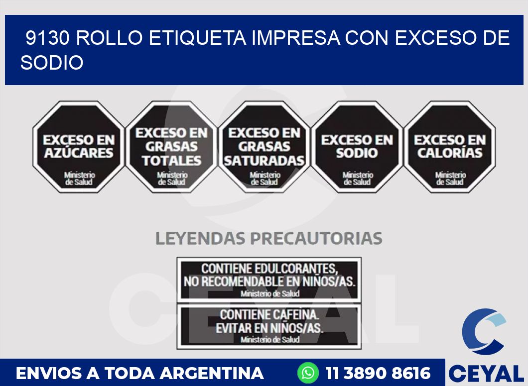 9130 ROLLO ETIQUETA IMPRESA CON EXCESO DE SODIO