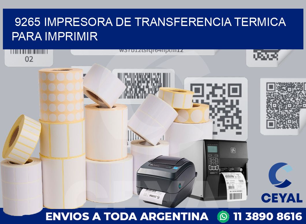 9265 IMPRESORA DE TRANSFERENCIA TERMICA PARA IMPRIMIR