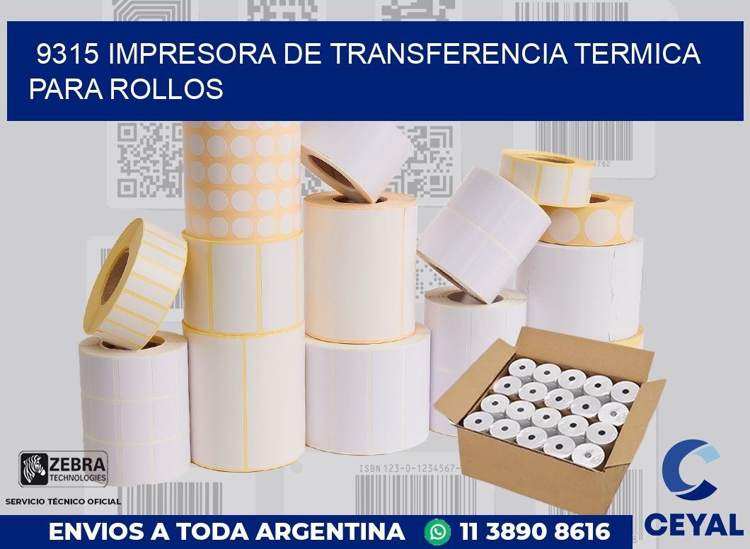 9315 IMPRESORA DE TRANSFERENCIA TERMICA PARA ROLLOS