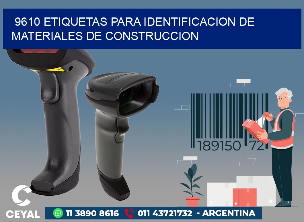 9610 ETIQUETAS PARA IDENTIFICACION DE MATERIALES DE CONSTRUCCION