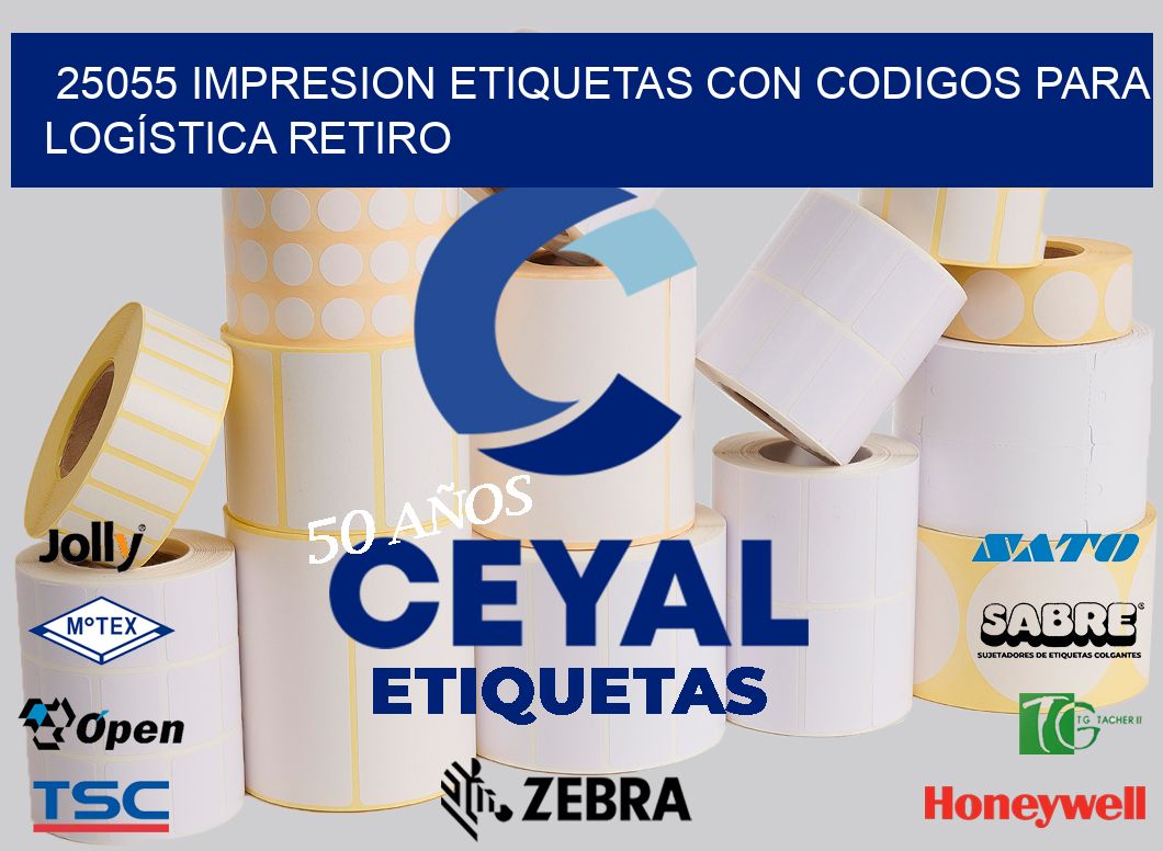 25055 IMPRESION ETIQUETAS CON CODIGOS PARA LOGÍSTICA RETIRO