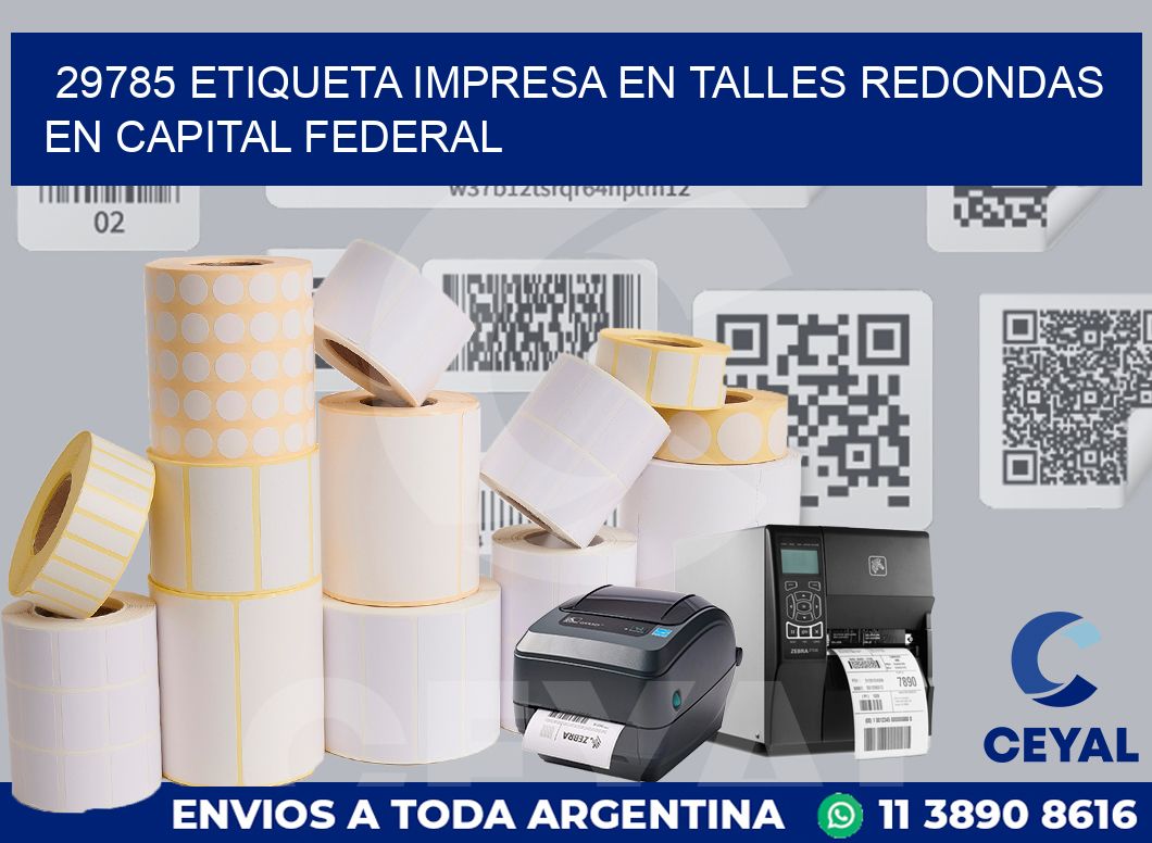 29785 ETIQUETA IMPRESA EN TALLES REDONDAS EN CAPITAL FEDERAL