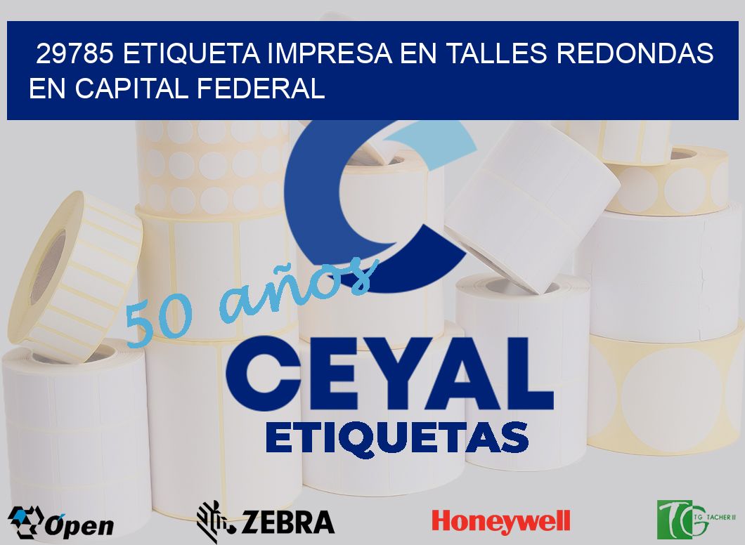 29785 ETIQUETA IMPRESA EN TALLES REDONDAS EN CAPITAL FEDERAL