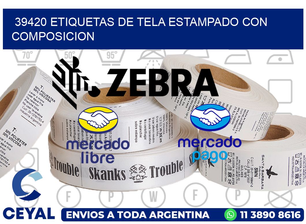 39420 ETIQUETAS DE TELA ESTAMPADO CON COMPOSICION