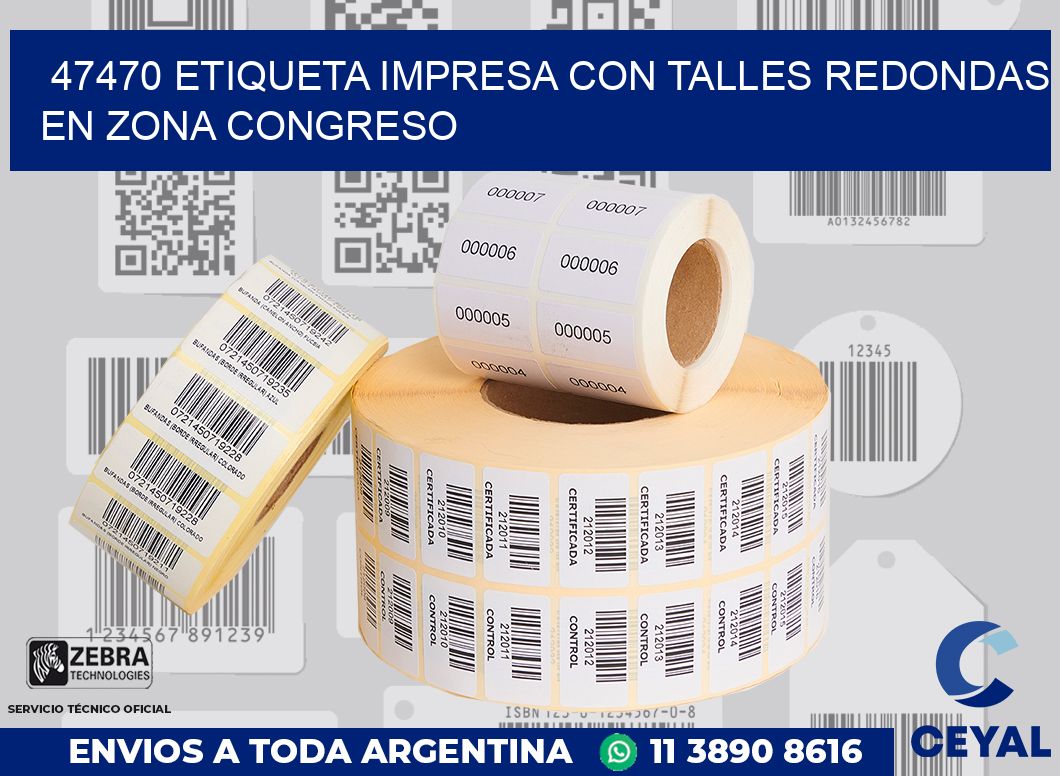 47470 ETIQUETA IMPRESA CON TALLES REDONDAS EN ZONA CONGRESO