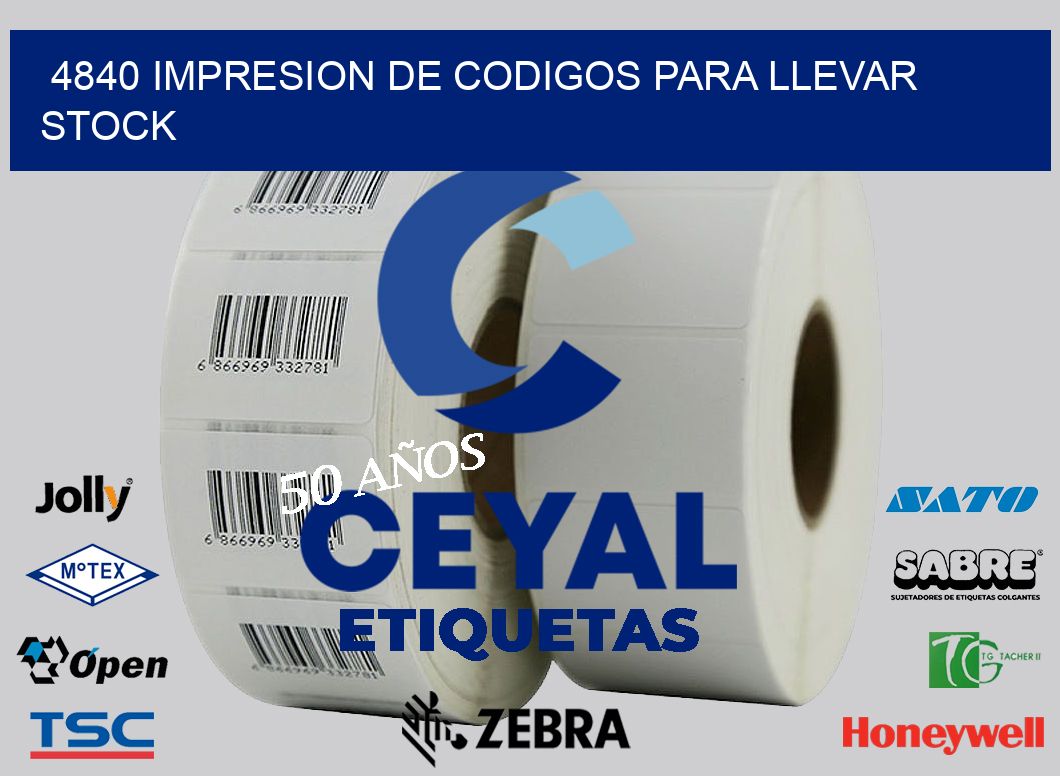 4840 IMPRESION DE CODIGOS PARA LLEVAR STOCK
