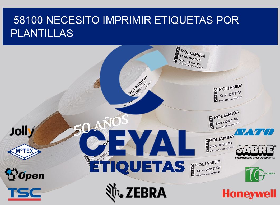 58100 NECESITO IMPRIMIR ETIQUETAS POR PLANTILLAS