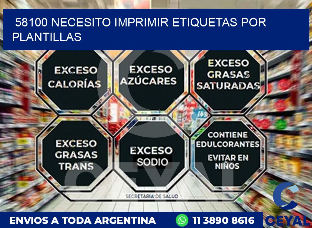 58100 NECESITO IMPRIMIR ETIQUETAS POR PLANTILLAS