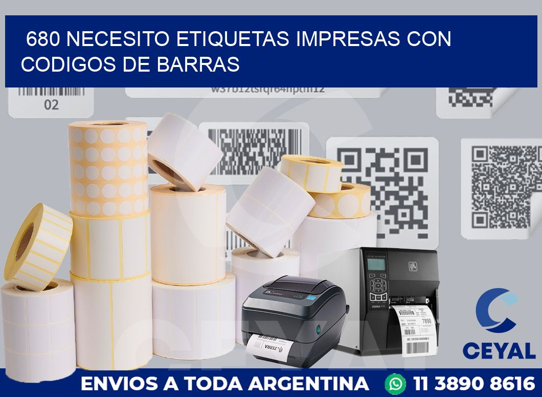 680 NECESITO ETIQUETAS IMPRESAS CON CODIGOS DE BARRAS