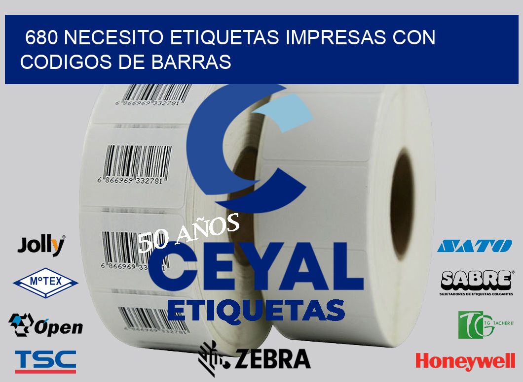 680 NECESITO ETIQUETAS IMPRESAS CON CODIGOS DE BARRAS