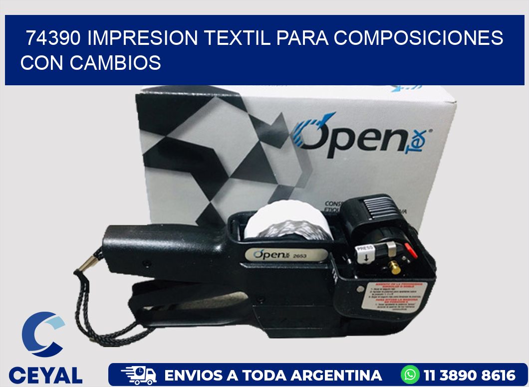 74390 IMPRESION TEXTIL PARA COMPOSICIONES CON CAMBIOS