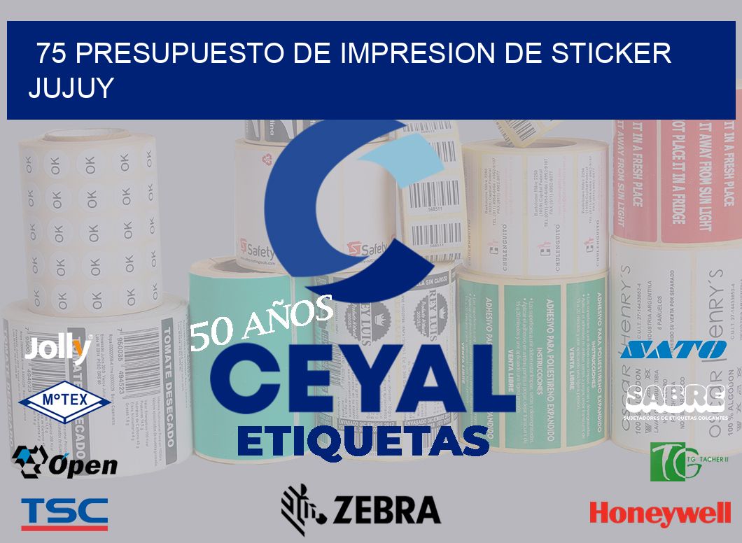 75 PRESUPUESTO DE IMPRESION DE STICKER JUJUY