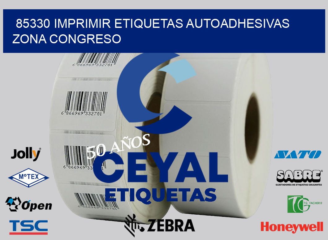 85330 IMPRIMIR ETIQUETAS AUTOADHESIVAS ZONA CONGRESO