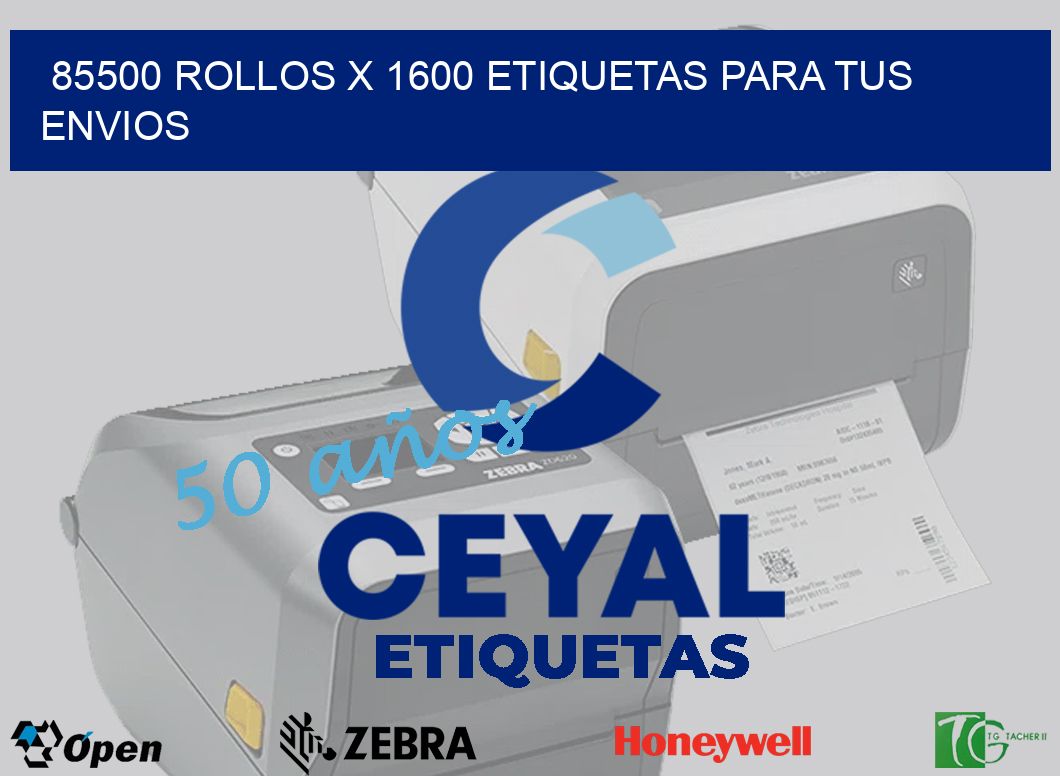 85500 Rollos x 1600 etiquetas para tus envios