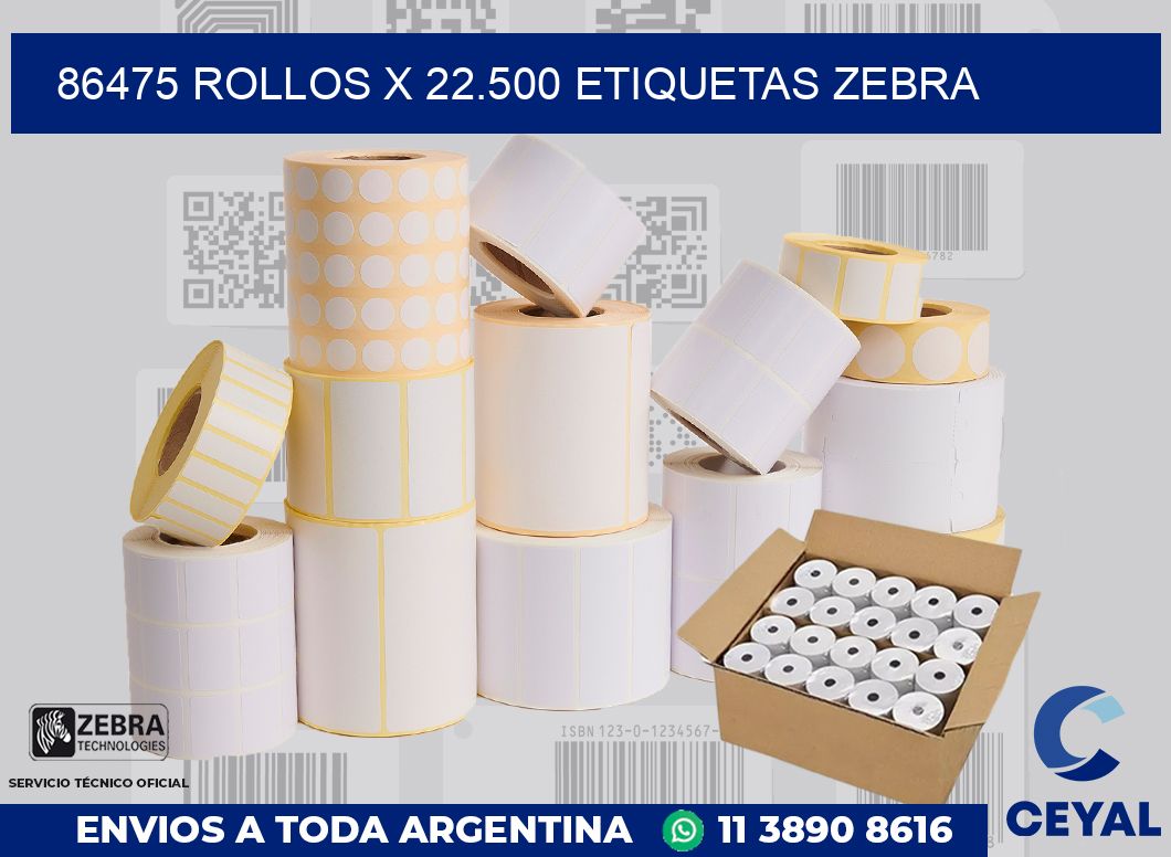 86475 Rollos x 22.500 etiquetas zebra