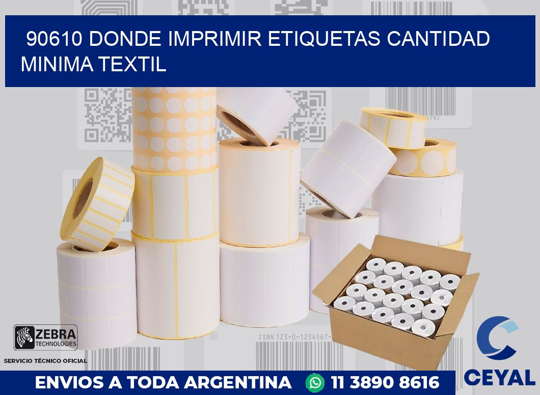 90610 DONDE IMPRIMIR ETIQUETAS CANTIDAD MINIMA TEXTIL