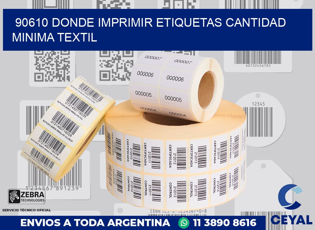 90610 DONDE IMPRIMIR ETIQUETAS CANTIDAD MINIMA TEXTIL