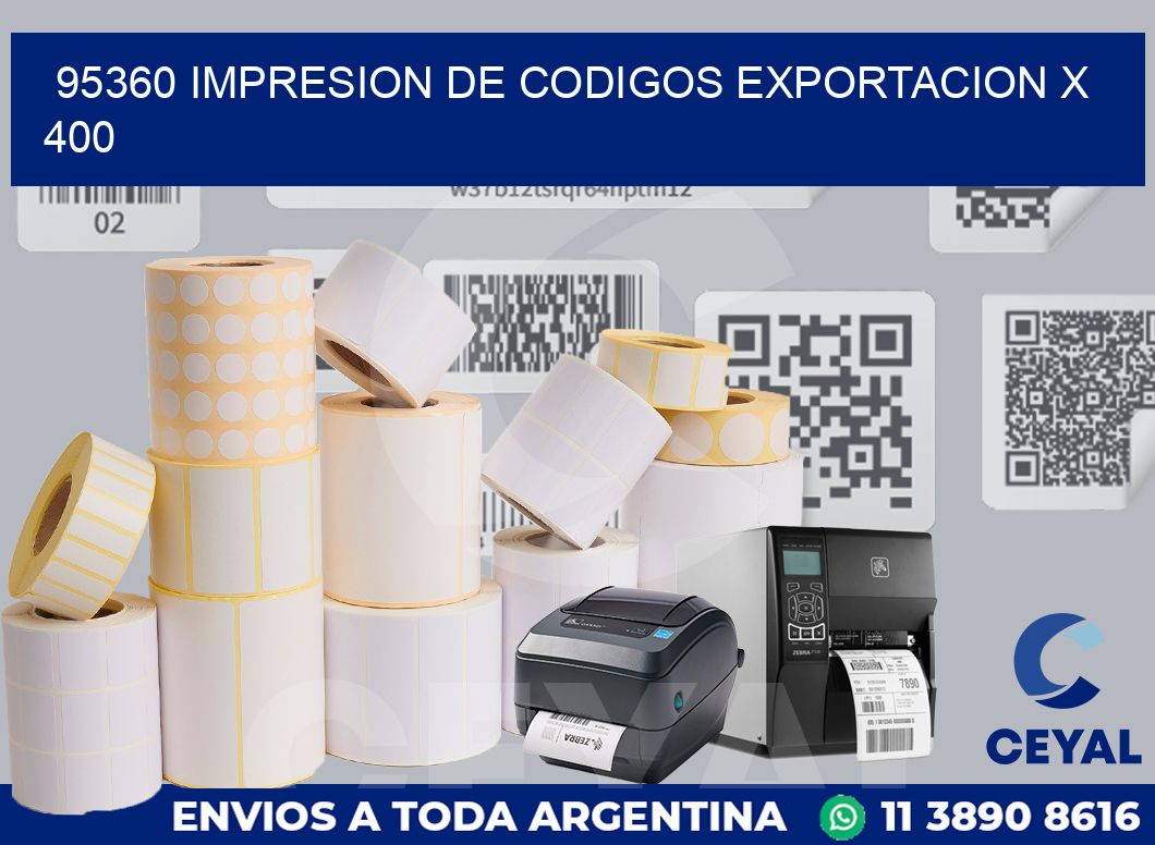 95360 impresion de codigos exportacion x 400